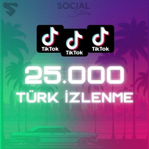  TikTok 25.000 Türk İzlenme - Keşfet Etkili